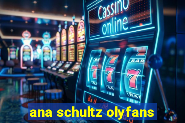 ana schultz olyfans